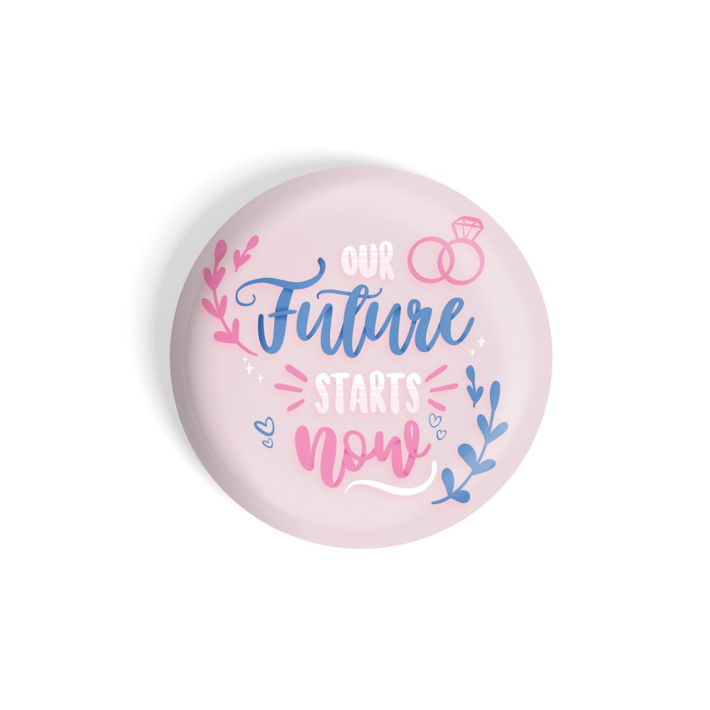 dhcrafts Round Fridge Magnet Pink Color Our Future Starts Now Glossy Finish Design Pack of 1 (75 mm)
